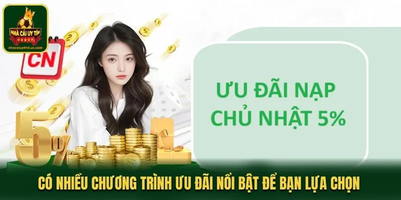 Có nhiều chương trình ưu đãi nổi bật để bạn lựa chọn